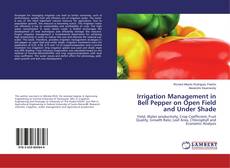 Buchcover von Irrigation Management in Bell Pepper on Open Field and Under Shade