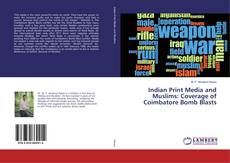 Buchcover von Indian Print Media and Muslims: Coverage of Coimbatore Bomb Blasts