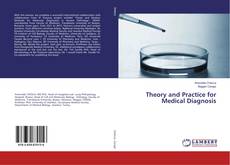 Copertina di Theory and Practice for Medical Diagnosis