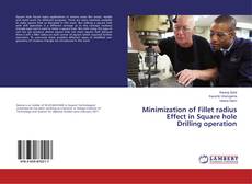 Copertina di Minimization of Fillet radius Effect in Square hole Drilling operation