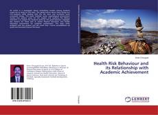 Copertina di Health Risk Behaviour and its Relationship with Academic Achievement