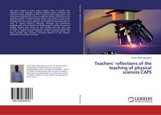 Copertina di Teachers’ reflections of the teaching of physical sciences CAPS