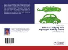 Buchcover von Solar Car Charging With Lighting Of Parking Shades