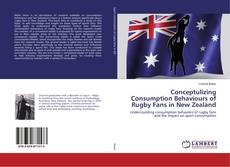 Buchcover von Conceptulizing Consumption Behaviours of Rugby Fans in New Zealand