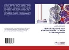 Copertina di Titanium implants with modified surface for rapid osseointegration