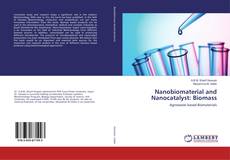 Copertina di Nanobiomaterial and Nanocatalyst: Biomass