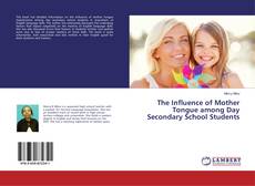 Copertina di The Influence of Mother Tongue among Day Secondary School Students