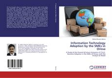 Couverture de Information Technology Adoption by the SMEs in Orissa