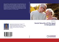 Couverture de Social Security of the Aged in Bangladesh