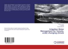 Copertina di Irrigation Water Management for Tomato, under changing climate