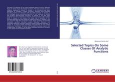 Buchcover von Selected Topics On Some Classes Of Analytic Functions