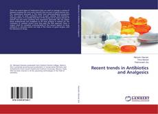 Copertina di Recent trends in Antibiotics and Analgesics