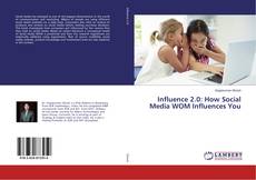 Copertina di Influence 2.0: How Social Media WOM Influences You