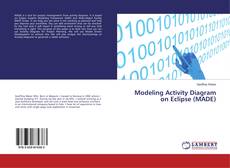 Copertina di Modeling Activity Diagram on Eclipse (MADE)