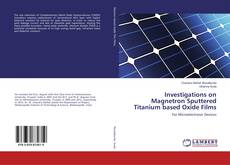 Buchcover von Investigations on Magnetron Sputtered Titanium based Oxide Films