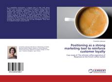 Copertina di Positioning as a strong marketing tool to reinforce customer loyalty