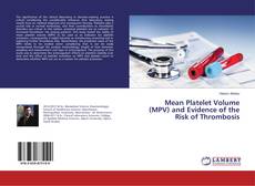 Copertina di Mean Platelet Volume (MPV) and Evidence of the Risk of Thrombosis