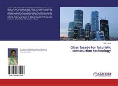 Copertina di Glass facade for futuristic construction technology
