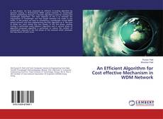 Buchcover von An Efficient Algorithm for Cost effective Mechanism in WDM Network
