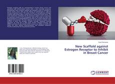 Copertina di New Scaffold against Estrogen Receptor to Inhibit in Breast Cancer