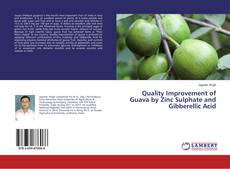 Copertina di Quality Improvement of Guava by Zinc Sulphate and Gibberellic Acid