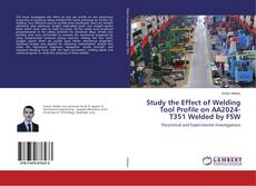 Copertina di Study the Effect of Welding Tool Profile on AA2024-T351 Welded by FSW