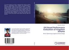 Buchcover von GIS Based Performance Evaluation of Irrigation Scheme