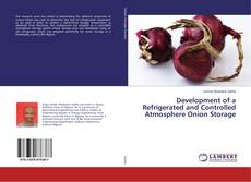 Buchcover von Development of a Refrigerated and Controlled Atmosphere Onion Storage
