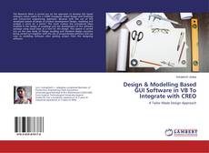 Buchcover von Design & Modelling Based GUI Software in VB To Integrate with CREO