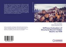 Copertina di Stiffness Evaluation of Structural Round Timber Beams via FEM