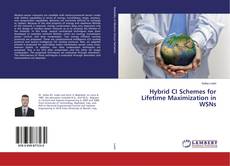 Copertina di Hybrid CI Schemes for Lifetime Maximization in WSNs