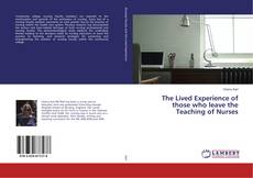 Buchcover von The Lived Experience of those who leave the Teaching of Nurses