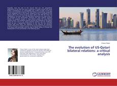 Copertina di The evolution of US-Qatari bilateral relations: a critical analysis