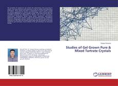 Copertina di Studies of Gel Grown Pure & Mixed Tartrate Crystals