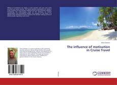Copertina di The influence of motivation in Cruise Travel