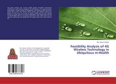 Copertina di Feasibility Analysis of 4G Wireless Technology in Ubiquitous m-Health