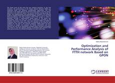 Buchcover von Optimization and Performance Analysis of FTTH network Based on GPON