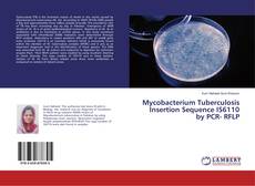 Copertina di Mycobacterium Tuberculosis Insertion Sequence IS6110 by PCR- RFLP