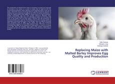 Buchcover von Replacing Maize with Malted Barley Improves Egg Quality and Production