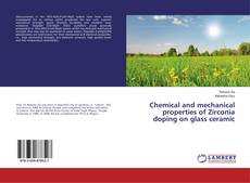 Copertina di Chemical and mechanical properties of Zirconia doping on glass ceramic