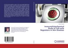 Buchcover von Immunohistochemical Study of Cell cycle Regulators in skin Diseases