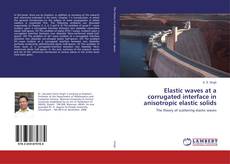 Buchcover von Elastic waves at a corrugated interface in anisotropic elastic solids