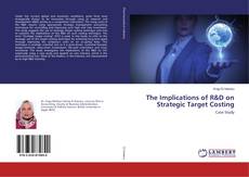 Buchcover von The Implications of R&D on Strategic Target Costing