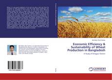 Copertina di Economic Efficiency & Sustainability of Wheat Production in Bangladesh