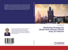 Buchcover von Marketing Strategy for Skoda Auto Group's market entry to Vietnam