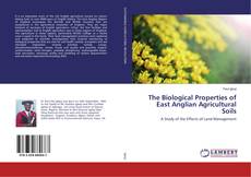 Couverture de The Biological Properties of East Anglian Agricultural Soils