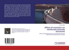 Bookcover of Effect of corrosion on reinforced concrete structures