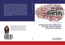 Copertina di Embracing one's difference through selected Native CanLit for Children