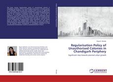 Capa do livro de Regularisation Policy of Unauthorised Colonies in Chandigarh Periphery 