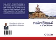 Buchcover von Ambedkar's Philosophy of Buddhism, Human Dignity and World Peace